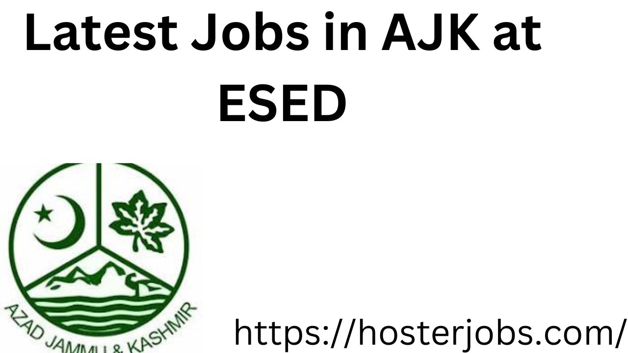 Latest Jobs in AJK at ESED