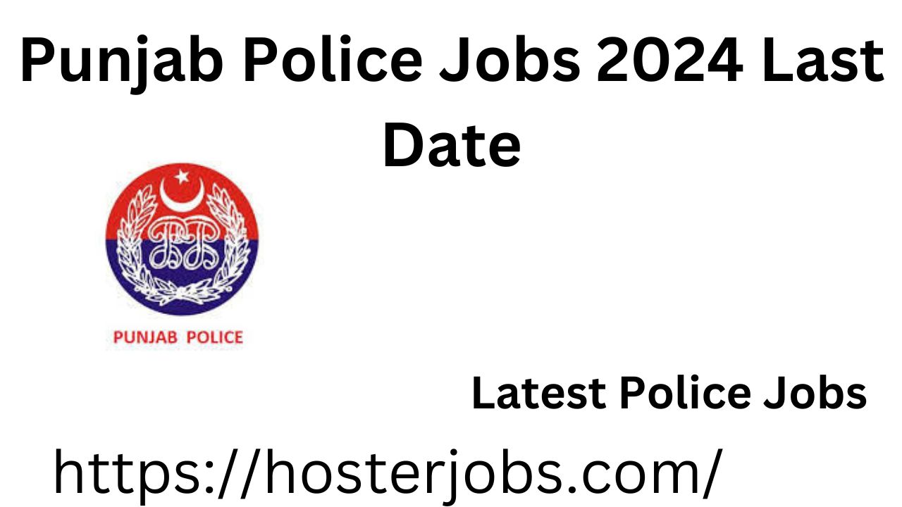 Punjab Police Jobs 2024 Last Date