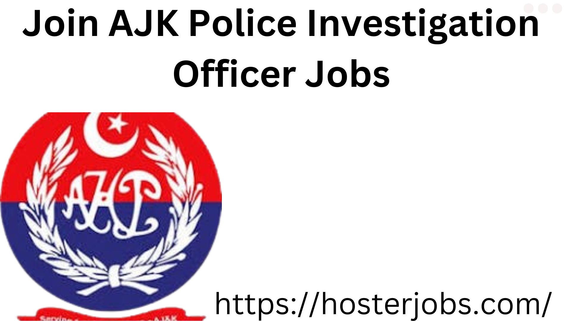 Join AJK Police Investigation Officer Jobs