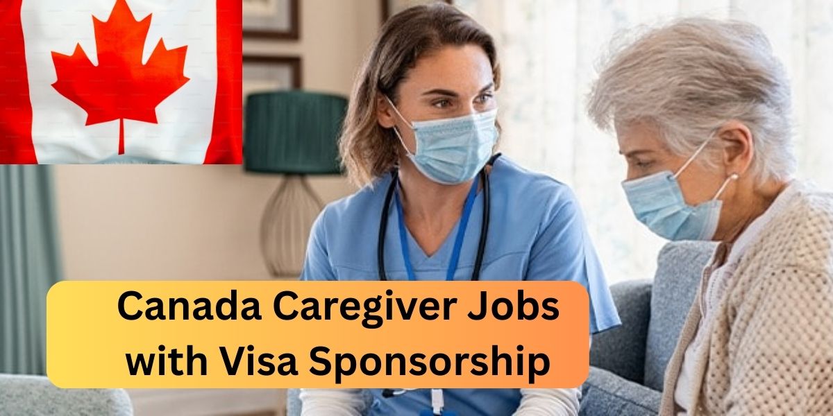 Canada Caregiver Jobs with Visa Sponsorship – May 2025: Your Pathway to a Rewarding Career