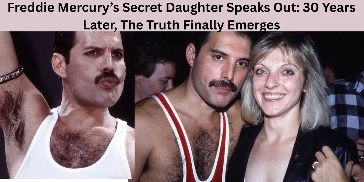 Freddie Mercury’s Secret Daughter Speaks Out: 30 Years Later, The Truth Finally Emerges