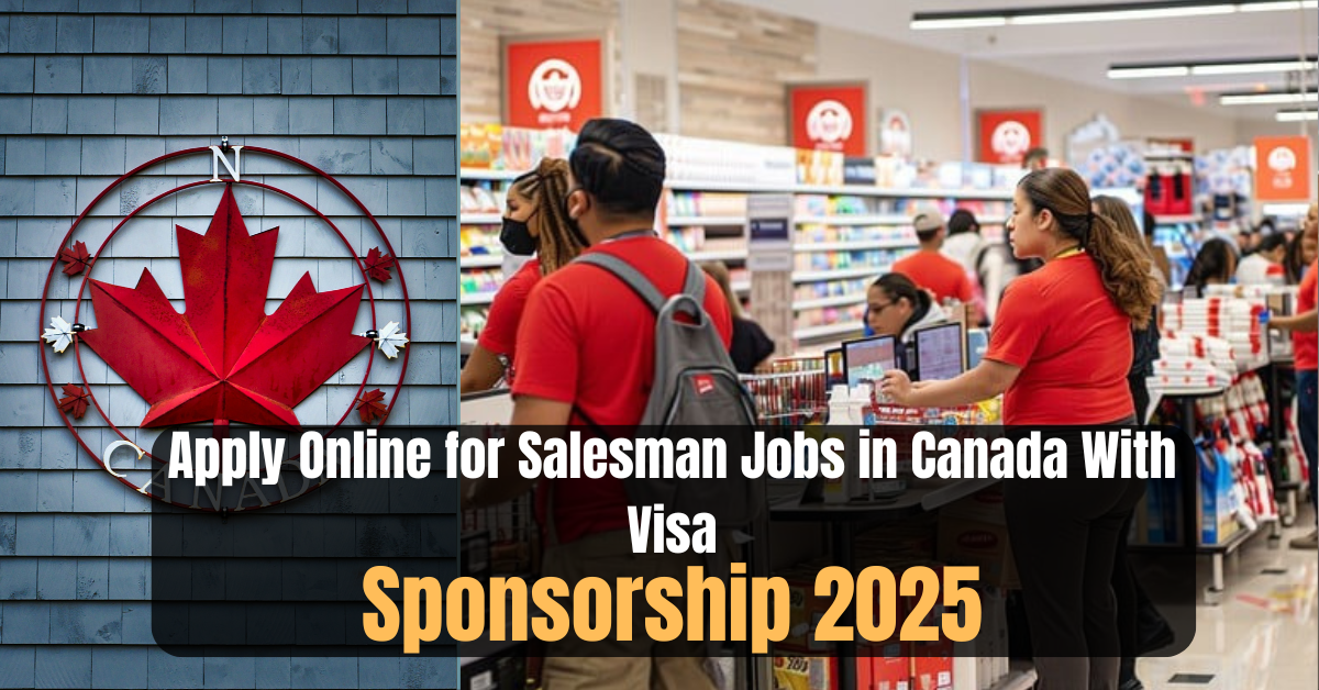 Apply Online for Salesman Jobs in Canada With Visa Sponsorship 2025
