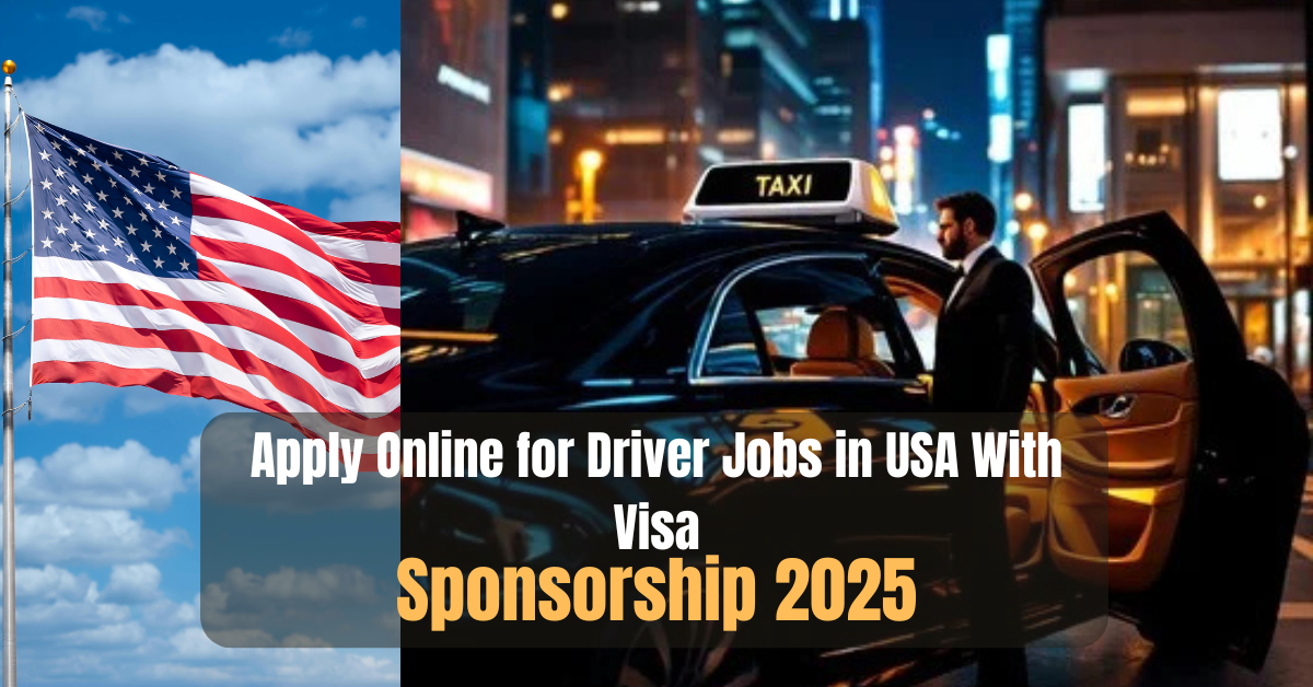 Apply Online for Driver Jobs in USA With Visa Sponsorship 2025