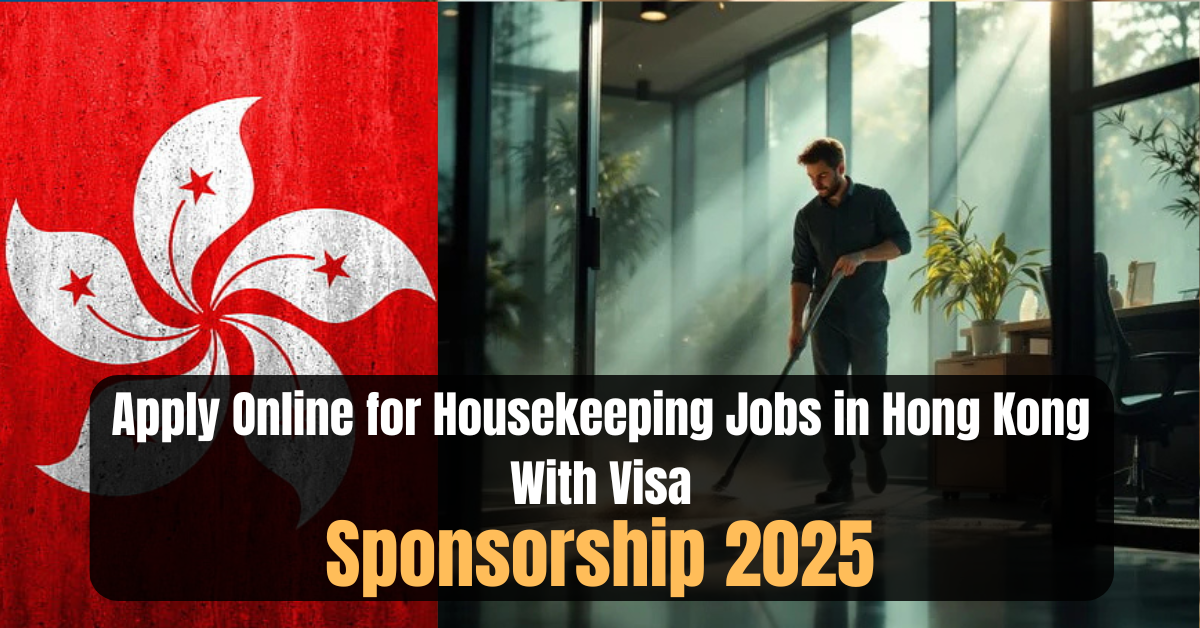 Apply Online for Housekeeping Jobs in Hong Kong With Visa Sponsorship 2025
