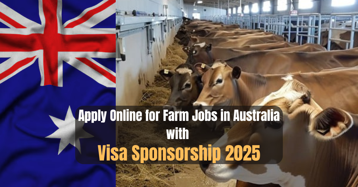 Apply Online for Farm Jobs in Australia with Visa Sponsorship 2025