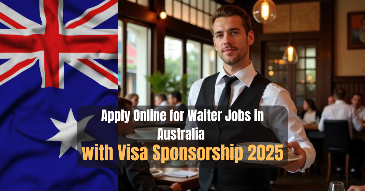 Apply Online for Waiter Jobs in Australia with Visa Sponsorship 2025