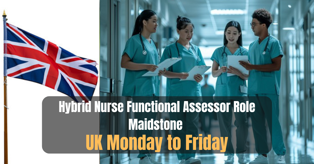 Hybrid Nurse Functional Assessor Role Maidstone UK Monday to Friday