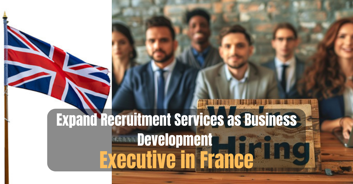 Expand Recruitment Services as Business Development Executive in France