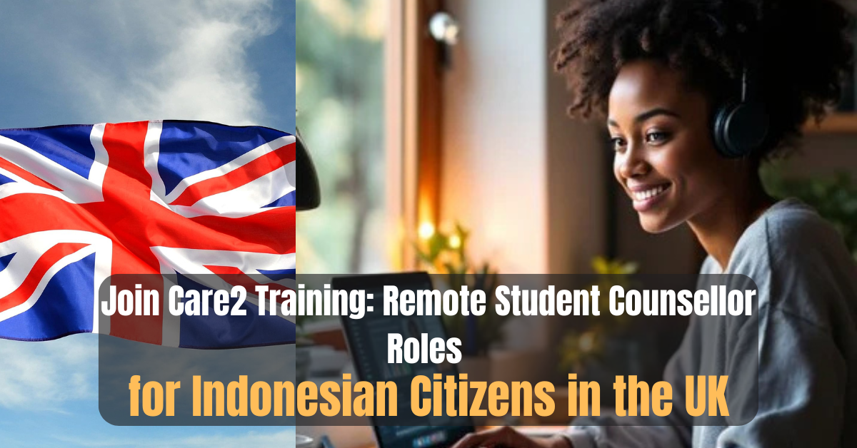 Join Care2 Training: Remote Student Counsellor Roles for Indonesian Citizens in the UK
