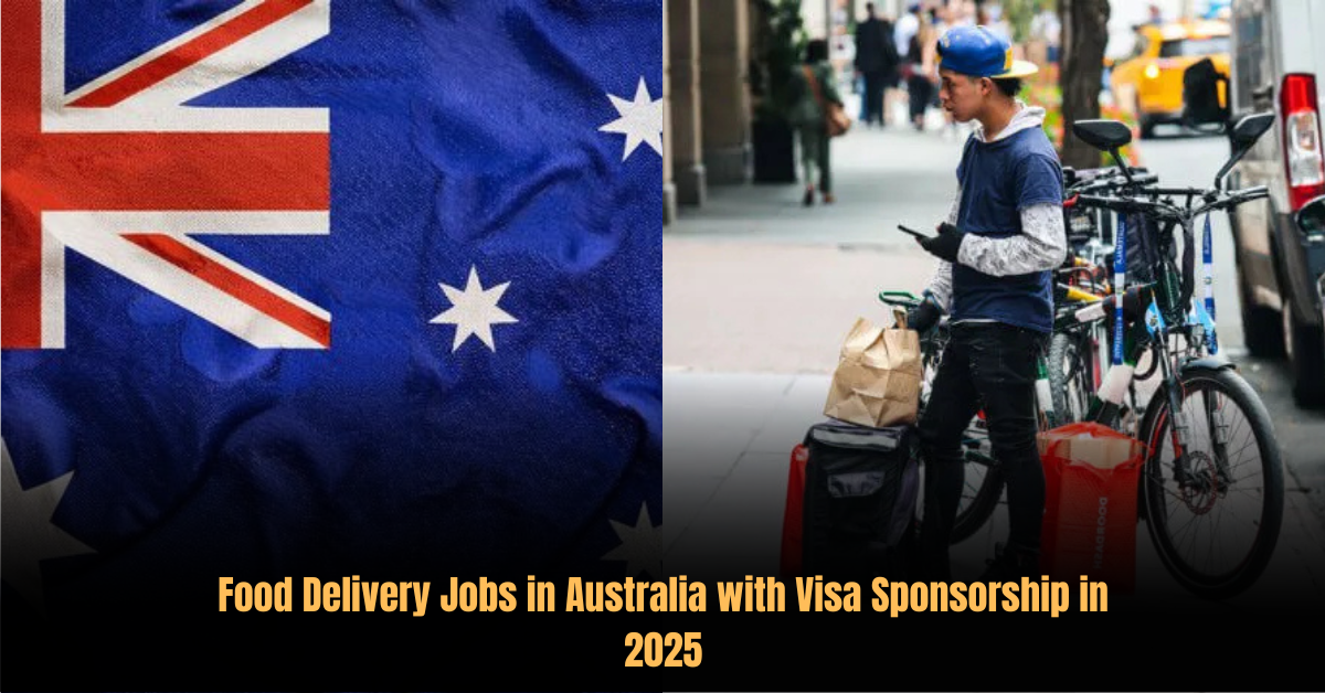 Food Delivery Jobs in Australia with Visa Sponsorship in 2025